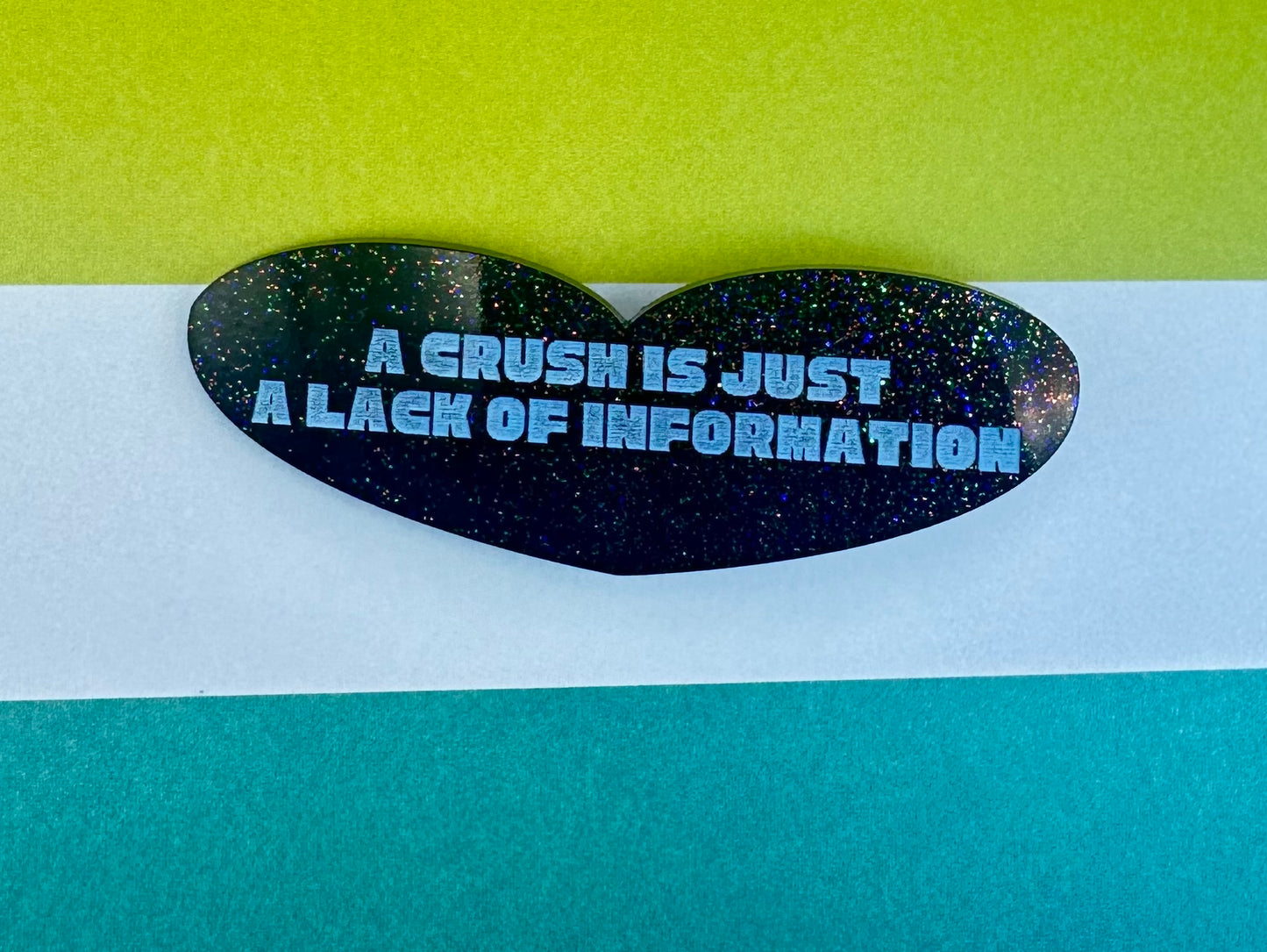 A Crush Is Just a Lack of Information Hair Clip